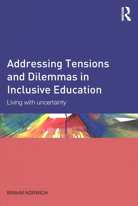 Addressing Tensions and Dilemmas in Inclusive Education