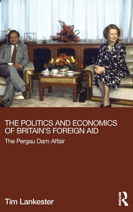 The Politics and Economics of Britain’s Foreign Aid