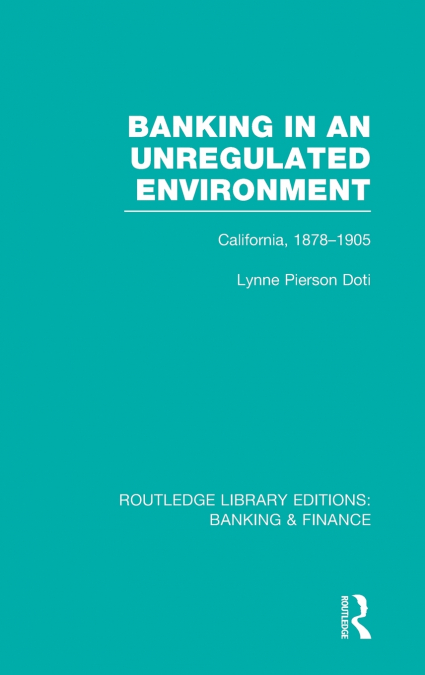Banking in an Unregulated Environment (RLE Banking & Finance)