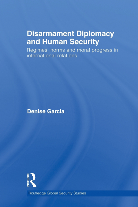 Disarmament Diplomacy and Human Security