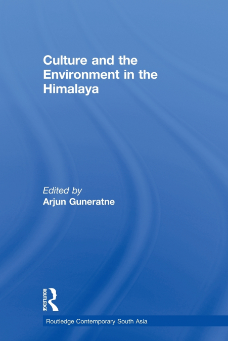 Culture and the Environment in the Himalaya