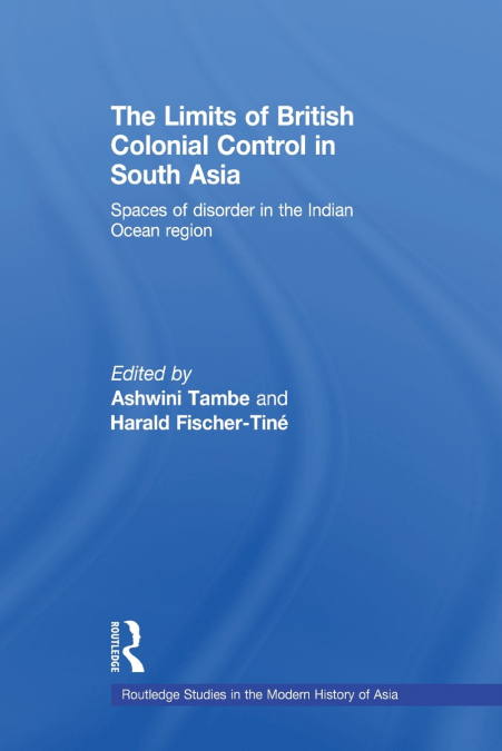 The Limits of British Colonial Control in South Asia