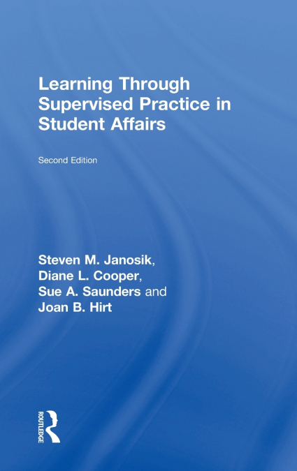 Learning Through Supervised Practice in Student Affairs