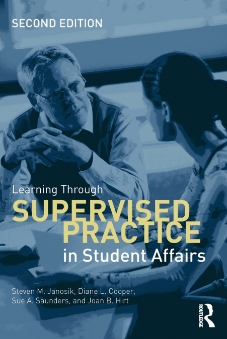 Learning Through Supervised Practice in Student Affairs