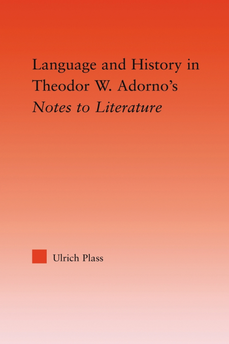 Language and History in Adorno’s Notes to Literature