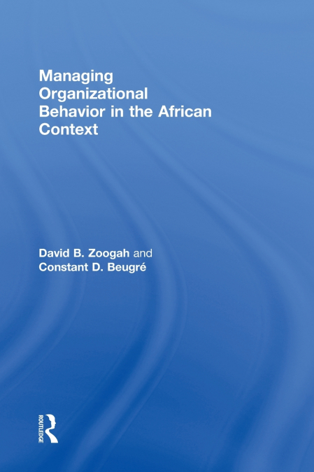 Managing Organizational Behavior in the African Context