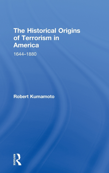 The Historical Origins of Terrorism in America