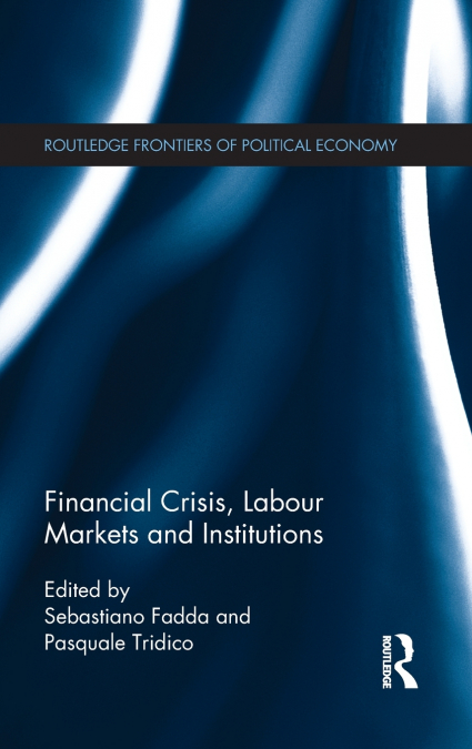 Financial Crisis, Labour Markets and Institutions