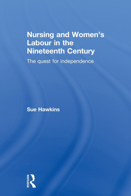 Nursing and Women’s Labour in the Nineteenth Century