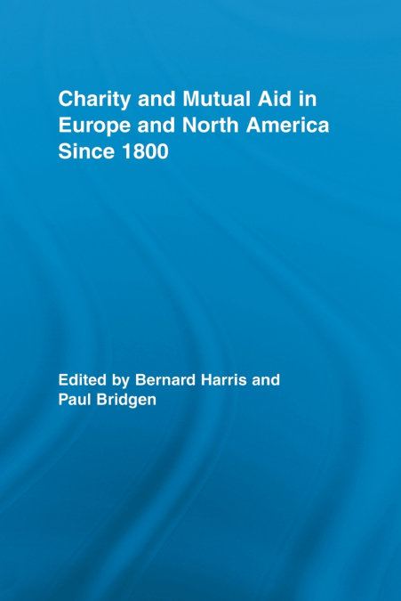 Charity and Mutual Aid in Europe and North America since 1800