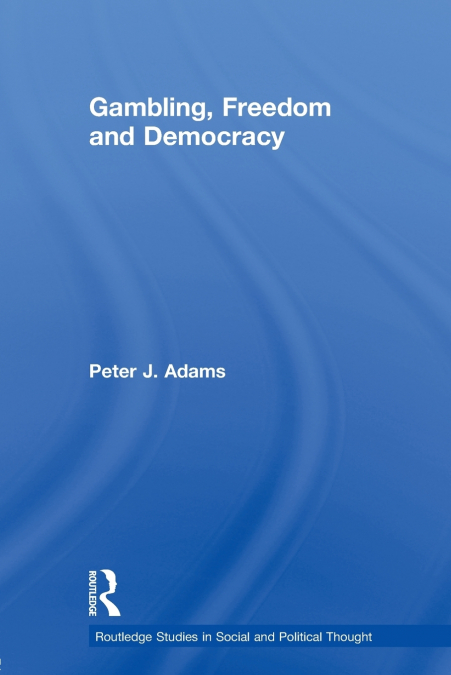 Gambling, Freedom and Democracy