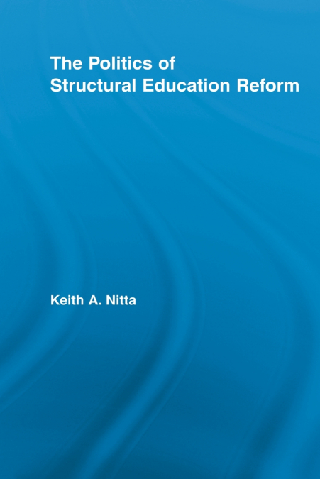 The Politics of Structural Education Reform