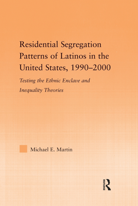 Residential Segregation Patterns of Latinos in the United States, 1990-2000