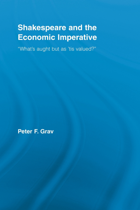 Shakespeare and the Economic Imperative