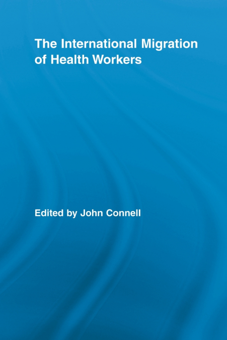 The International Migration of Health Workers