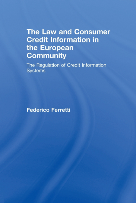 The Law and Consumer Credit Information in the European Community