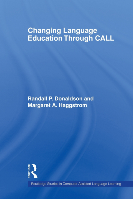 Changing Language Education Through CALL
