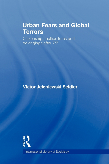 Urban Fears and Global Terrors