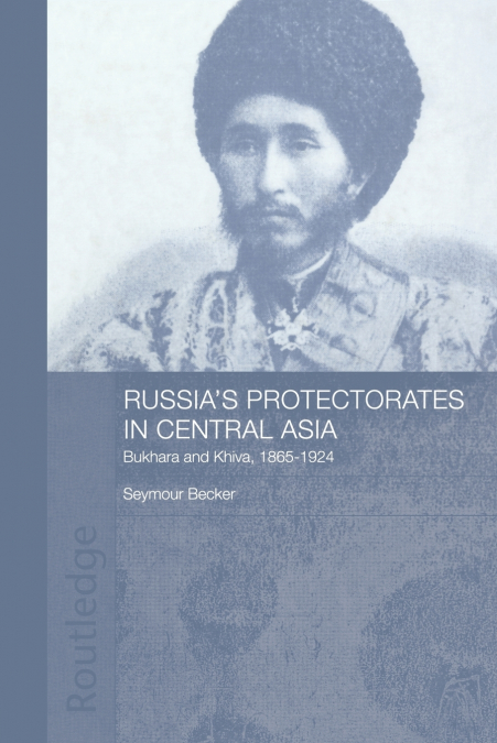 Russia’s Protectorates in Central Asia