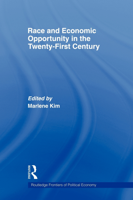 Race and Economic Opportunity in the Twenty-First Century