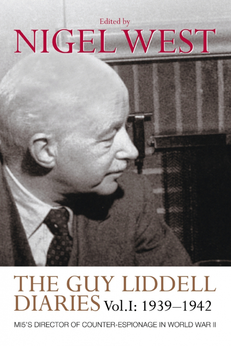 The Guy Liddell Diaries, Volume I