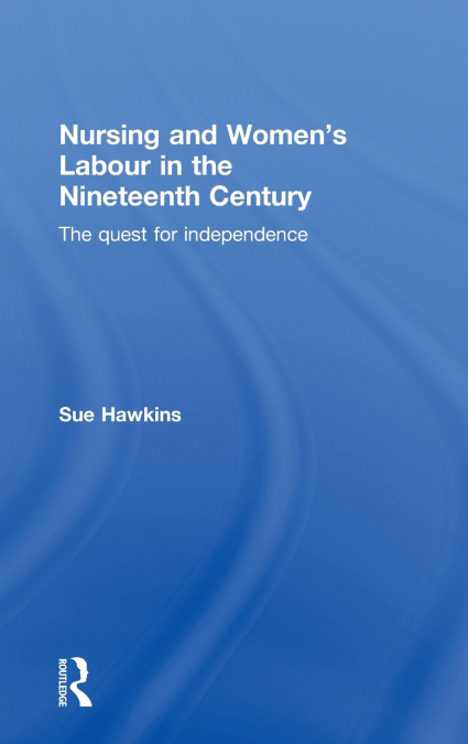 Nursing and Women’s Labour in the Nineteenth Century