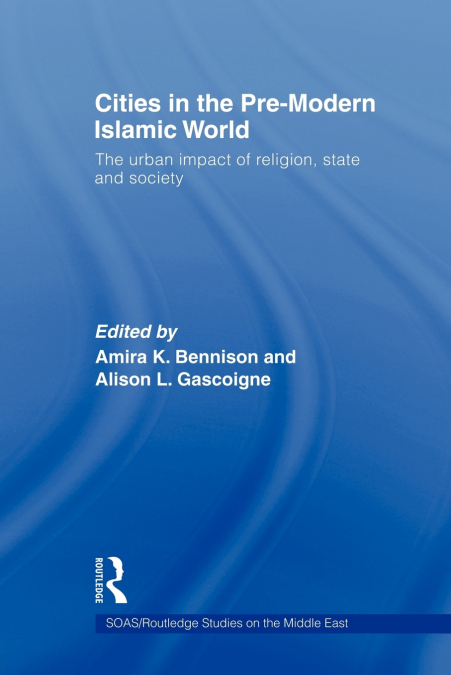 Cities in the Pre-Modern Islamic World