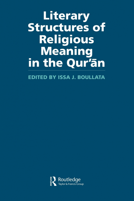 Literary Structures of Religious Meaning in the Qu’ran