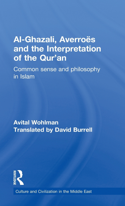 Al-Ghazali, Averroes and the Interpretation of the Qur’an