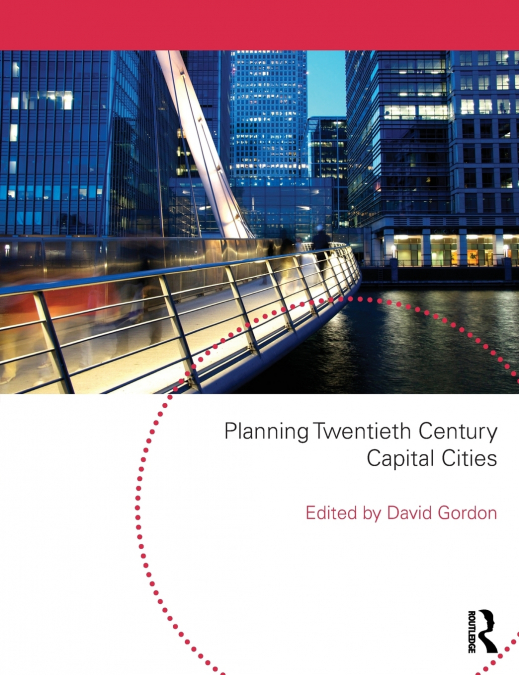 Planning Twentieth Century Capital Cities