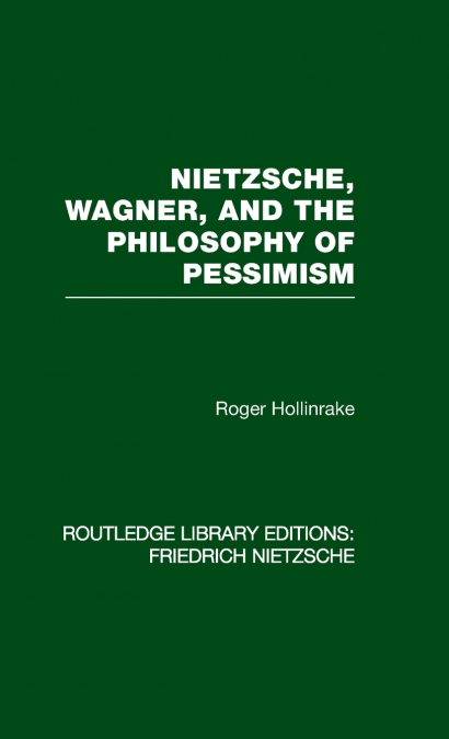 Nietzsche, Wagner and the Philosophy of Pessimism