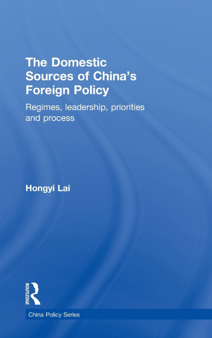 The Domestic Sources of China’s Foreign Policy