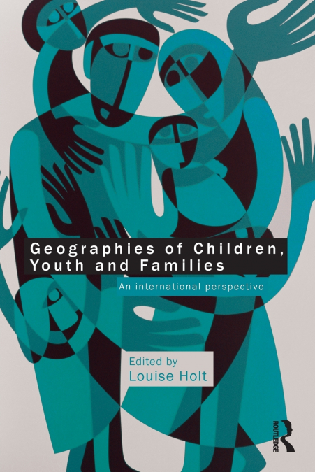 Geographies of Children, Youth and Families