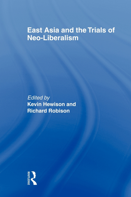East Asia and the Trials of Neo-Liberalism