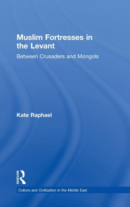 Muslim Fortresses in the Levant