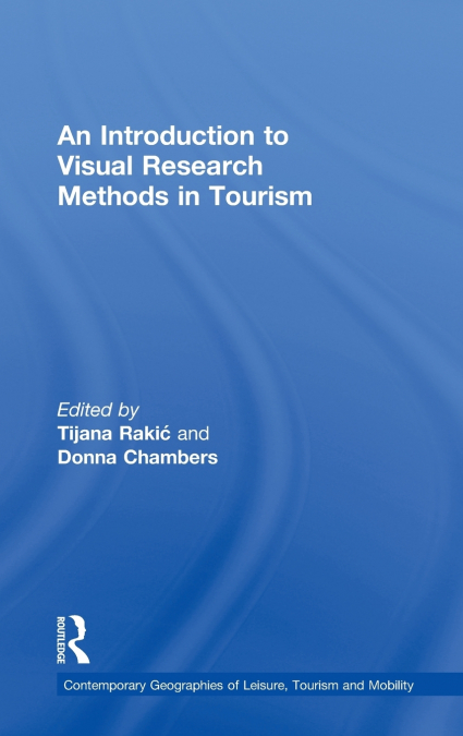 An Introduction to Visual Research Methods in Tourism