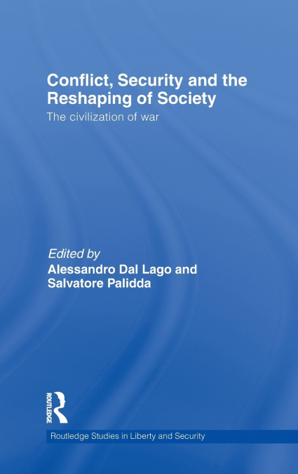 Conflict, Security and the Reshaping of Society