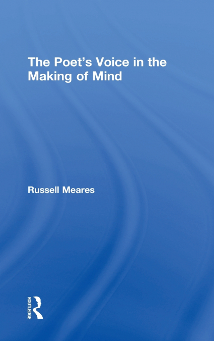 The Poet’s Voice in the Making of Mind