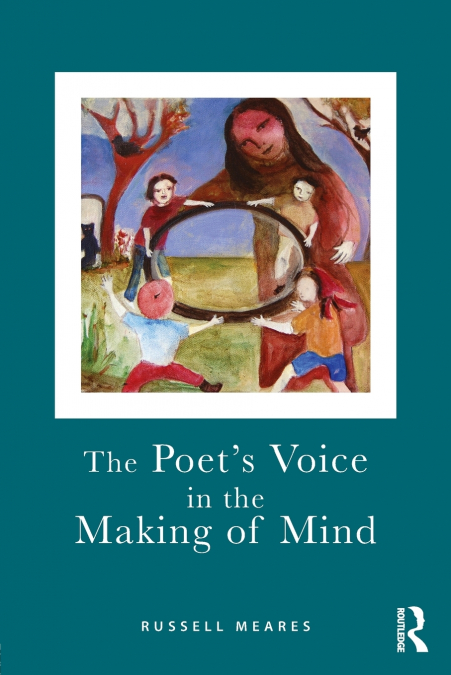 The Poet’s Voice in the Making of Mind