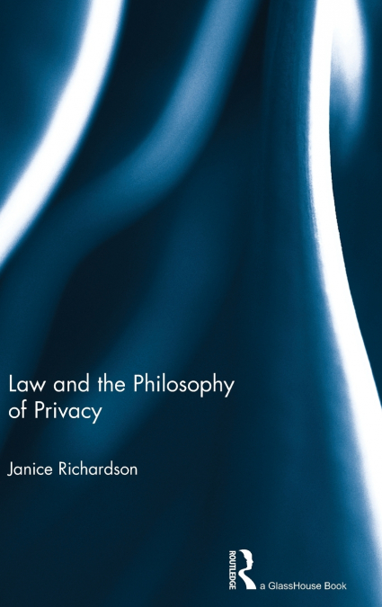 Law and the Philosophy of Privacy