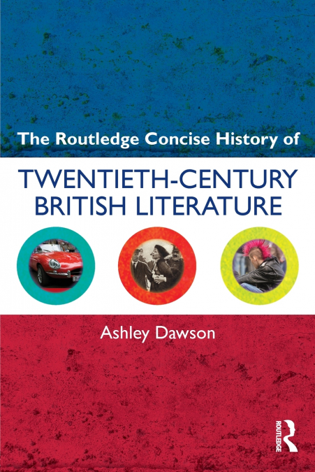 The Routledge Concise History of Twentieth-Century British Literature