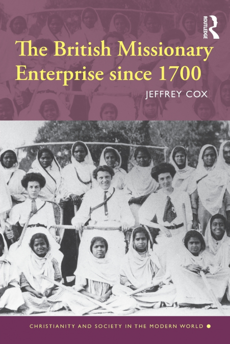 The British Missionary Enterprise since 1700