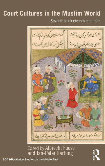 Court Cultures in the Muslim World