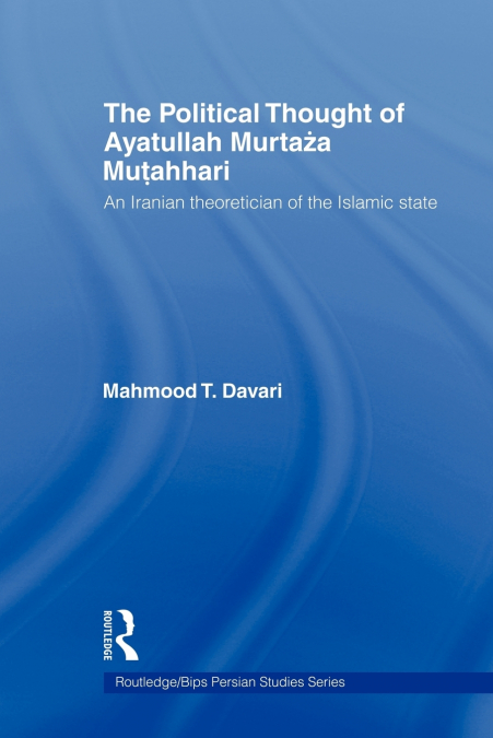 The Political Thought of Ayatollah Murtaza Mutahhari