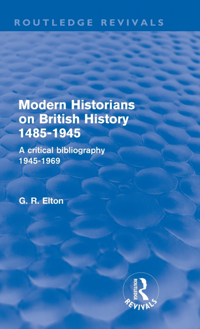 Modern Historians on British History 1485-1945 (Routledge Revivals)