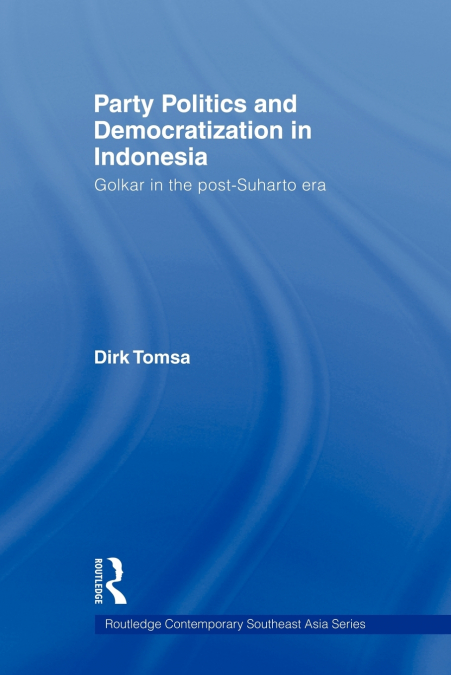 Party Politics and Democratization in Indonesia