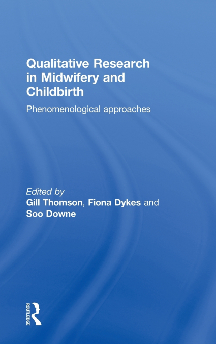 Qualitative Research in Midwifery and Childbirth