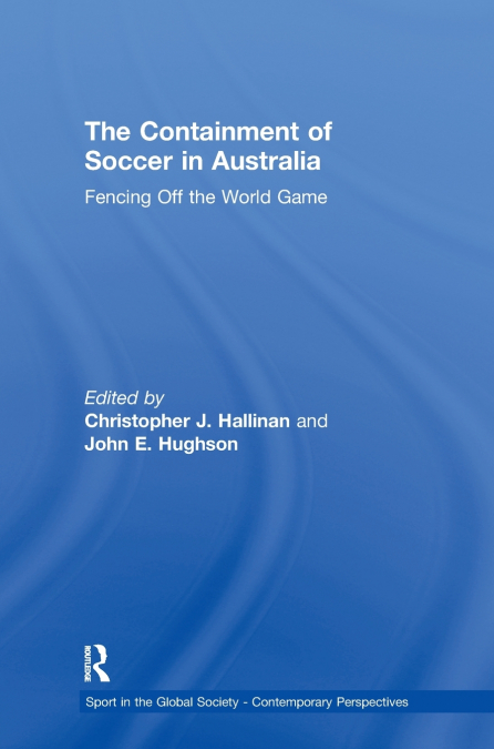 The Containment of Soccer in Australia