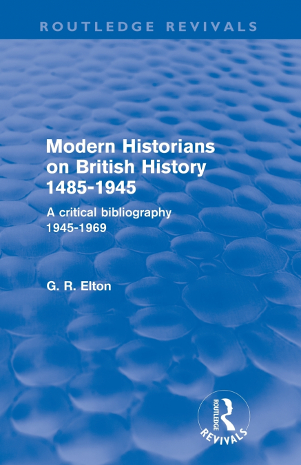 Modern Historians on British History 1485-1945 (Routledge Revivals)