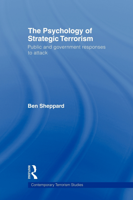 The Psychology of Strategic Terrorism
